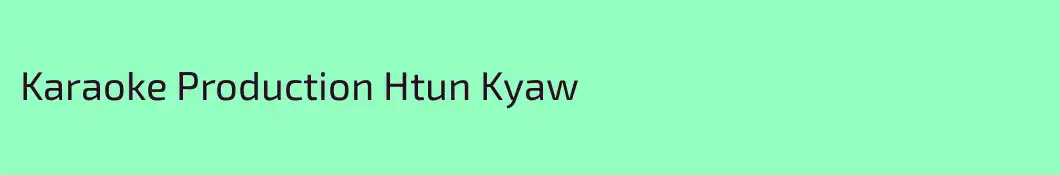 Karaoke Production Htun Kyaw